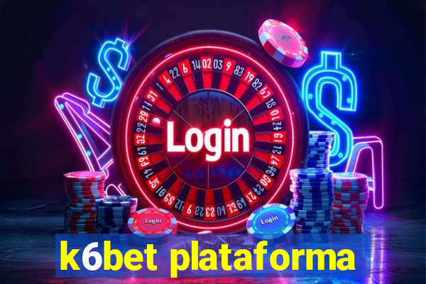 k6bet plataforma